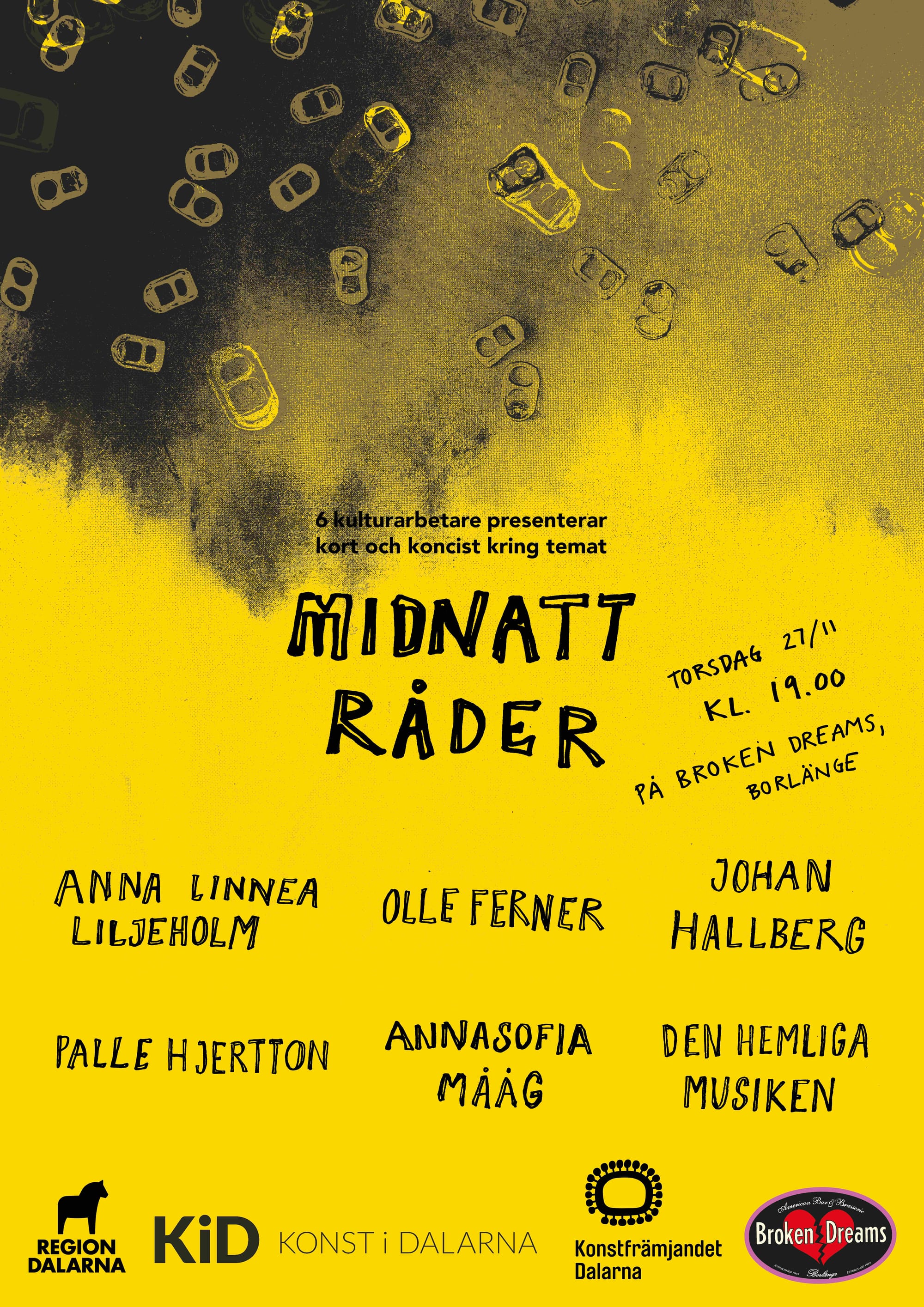 Midnatt Råder på Broken Dreams, Borlänge